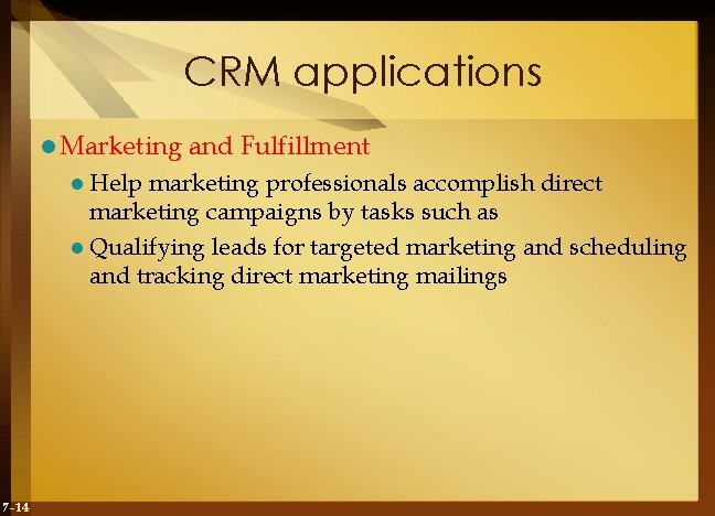 CRM applications l Marketing l Help and Fulfillment marketing professionals accomplish direct marketing campaigns