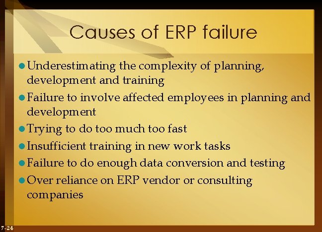 Causes of ERP failure l Underestimating the complexity of planning, development and training l