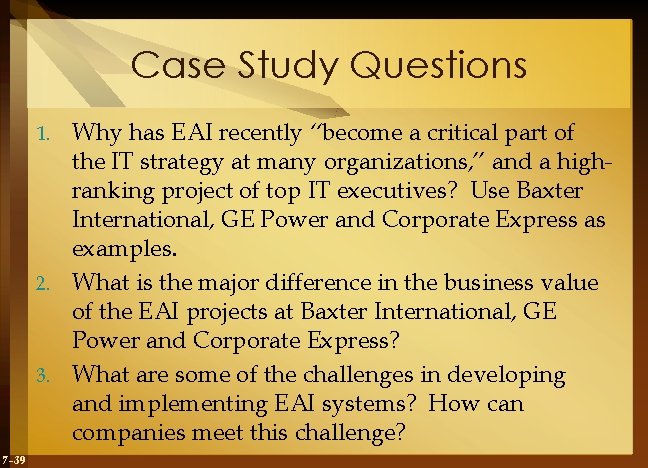 Case Study Questions Why has EAI recently “become a critical part of the IT