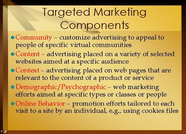 Targeted Marketing Components l Community – customize advertising to appeal to people of specific