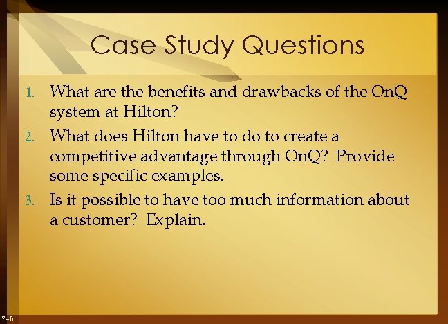 Case Study Questions What are the benefits and drawbacks of the On. Q system