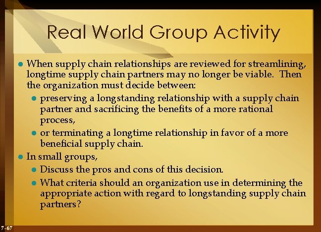 Real World Group Activity When supply chain relationships are reviewed for streamlining, longtime supply