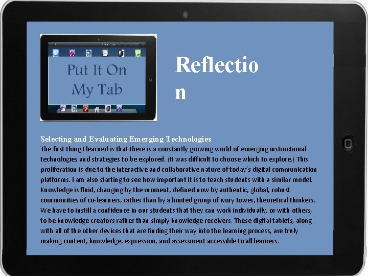 Reflectio n Selecting and Evaluating Emerging Technologies The first thing I learned is that
