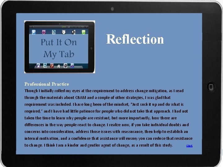 Reflection Professional Practice Though I initially rolled my eyes at the requirement to address