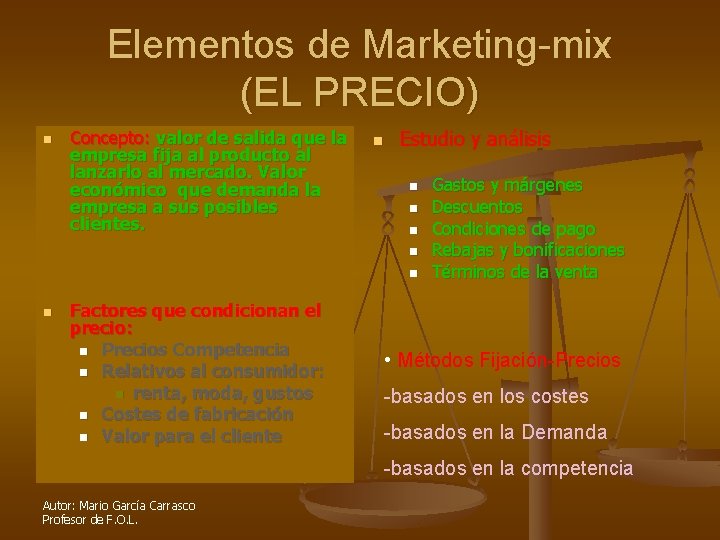 Elementos de Marketing-mix (EL PRECIO) n Concepto: valor de salida que la empresa fija