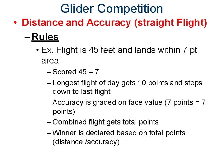 Glider Competition • Distance and Accuracy (straight Flight) – Rules • Ex. Flight is
