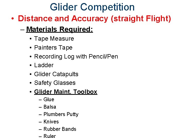 Glider Competition • Distance and Accuracy (straight Flight) – Materials Required: • • Tape