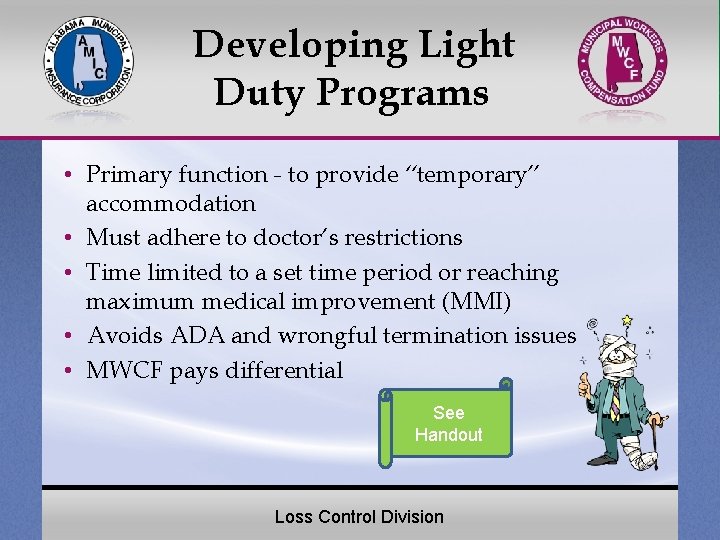 Developing Light Duty Programs • Primary function - to provide “temporary” accommodation • Must
