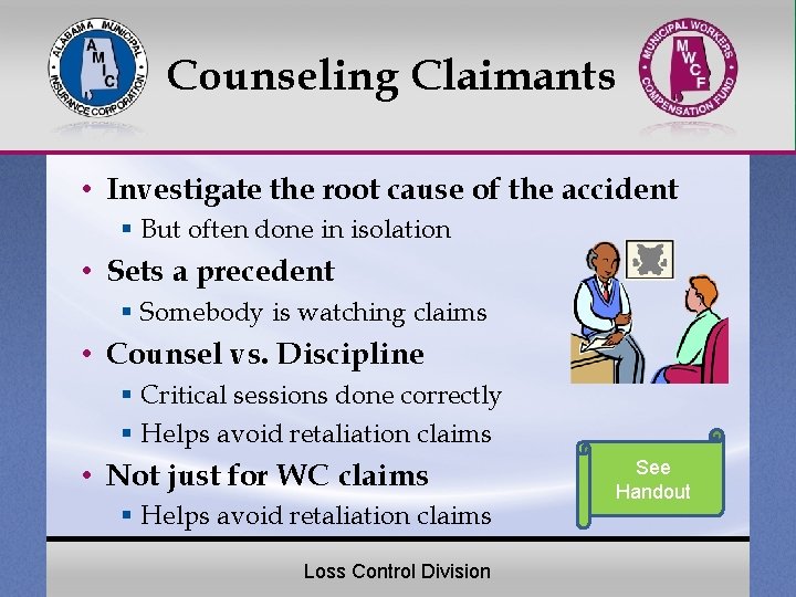 Counseling Claimants • Investigate the root cause of the accident § But often done