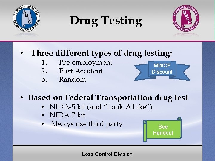 Drug Testing • Three different types of drug testing: 1. 2. 3. Pre-employment Post