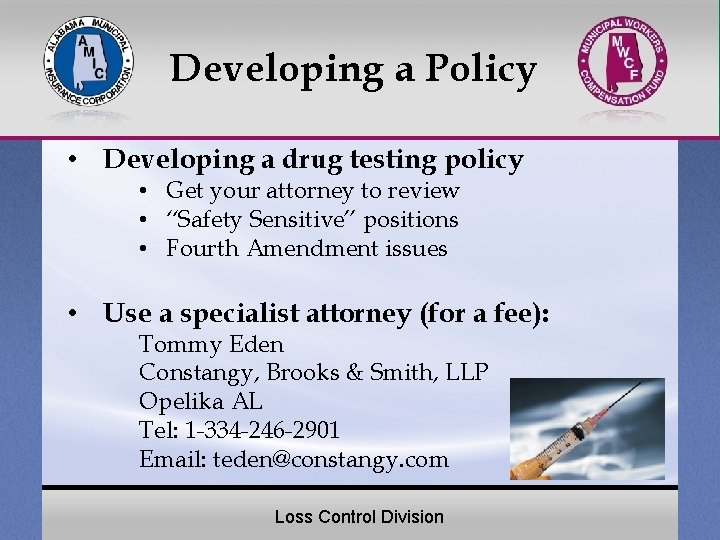 Developing a Policy • Developing a drug testing policy • Get your attorney to