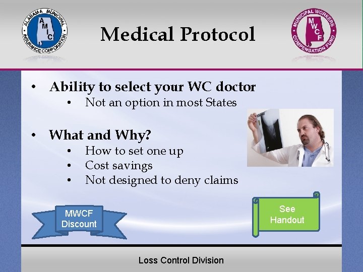 Medical Protocol • Ability to select your WC doctor • Not an option in