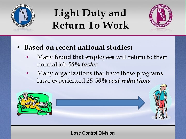 Light Duty and Return To Work • Based on recent national studies: • •