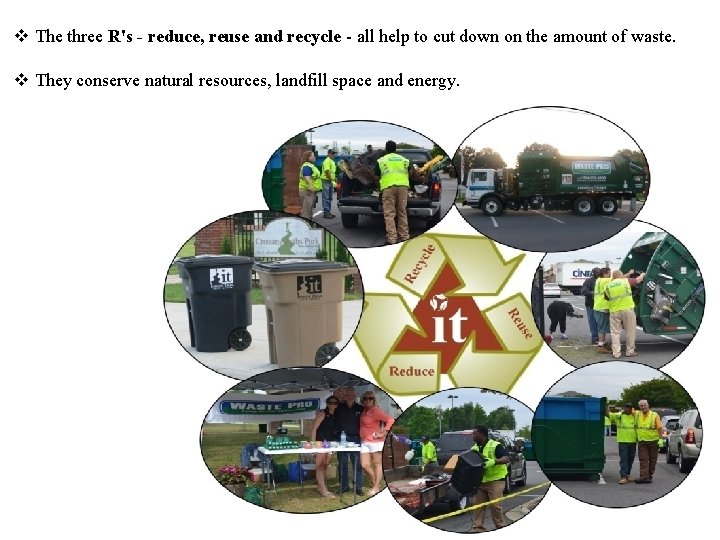 v The three R's - reduce, reuse and recycle - all help to cut