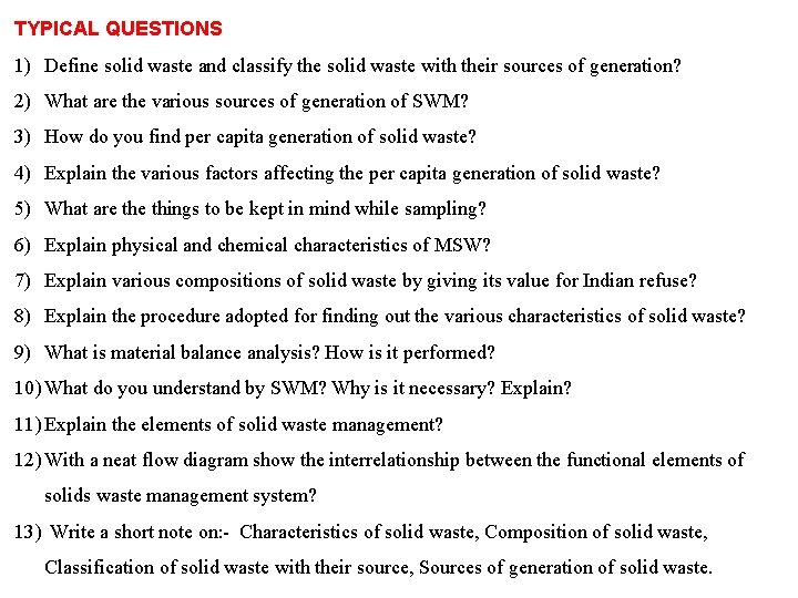 TYPICAL QUESTIONS 1) Define solid waste and classify the solid waste with their sources