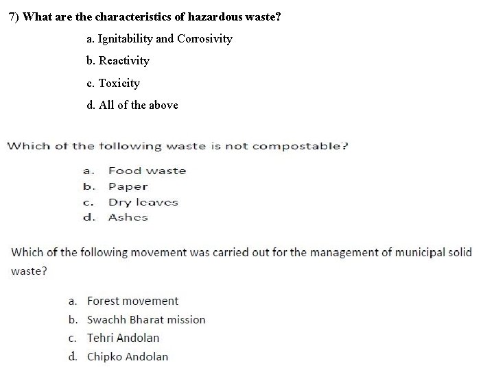 7) What are the characteristics of hazardous waste? a. Ignitability and Corrosivity b. Reactivity