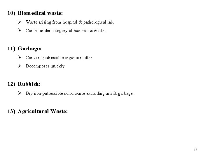 10) Biomedical waste: Ø Waste arising from hospital & pathological lab. Ø Comes under