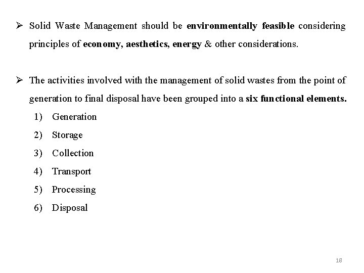 Ø Solid Waste Management should be environmentally feasible considering principles of economy, aesthetics, energy