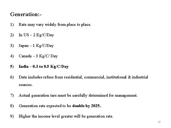 Generation: 1) Rate may vary widely from place to place. 2) In US –