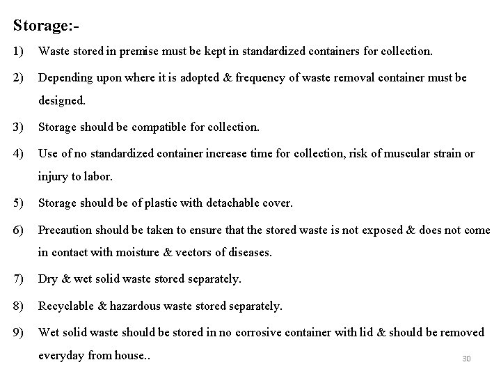 Storage: 1) Waste stored in premise must be kept in standardized containers for collection.