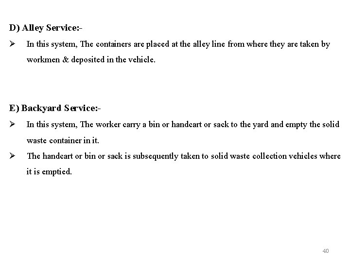 D) Alley Service: Ø In this system, The containers are placed at the alley