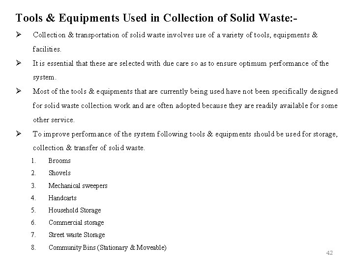 Tools & Equipments Used in Collection of Solid Waste: Ø Collection & transportation of