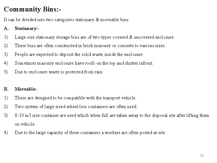 Community Bins: It can be divided into two categories stationary & moveable bins. A.