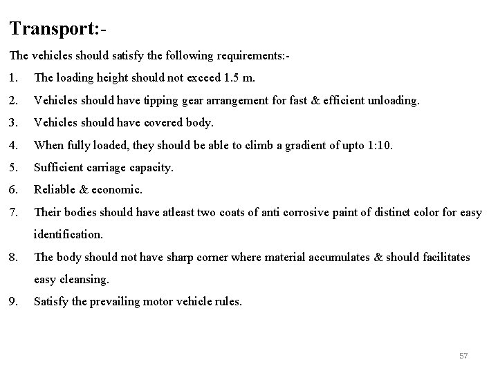 Transport: The vehicles should satisfy the following requirements: - 1. The loading height should