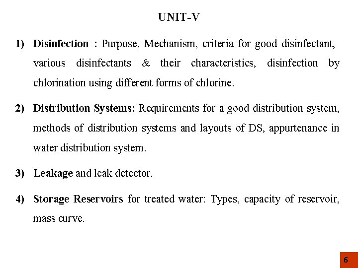 UNIT-V 1) Disinfection : Purpose, Mechanism, criteria for good disinfectant, various disinfectants & their