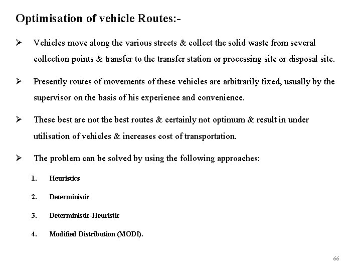 Optimisation of vehicle Routes: Ø Vehicles move along the various streets & collect the