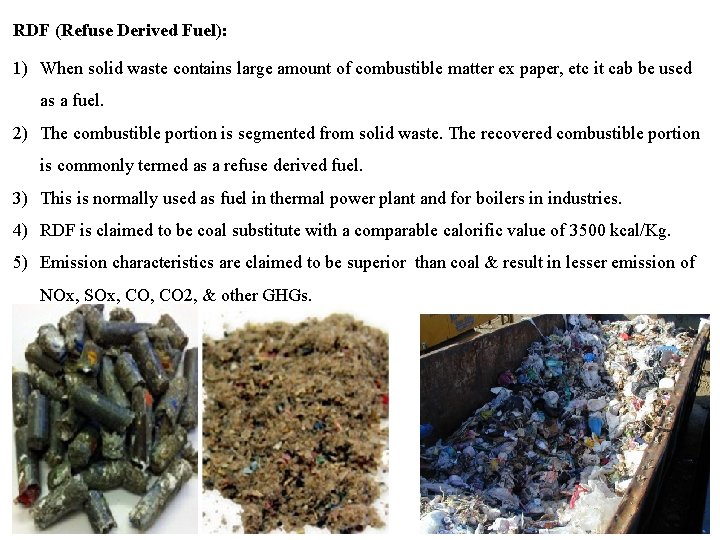 RDF (Refuse Derived Fuel): 1) When solid waste contains large amount of combustible matter