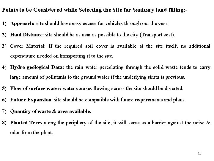 Points to be Considered while Selecting the Site for Sanitary land filling: 1) Approach: