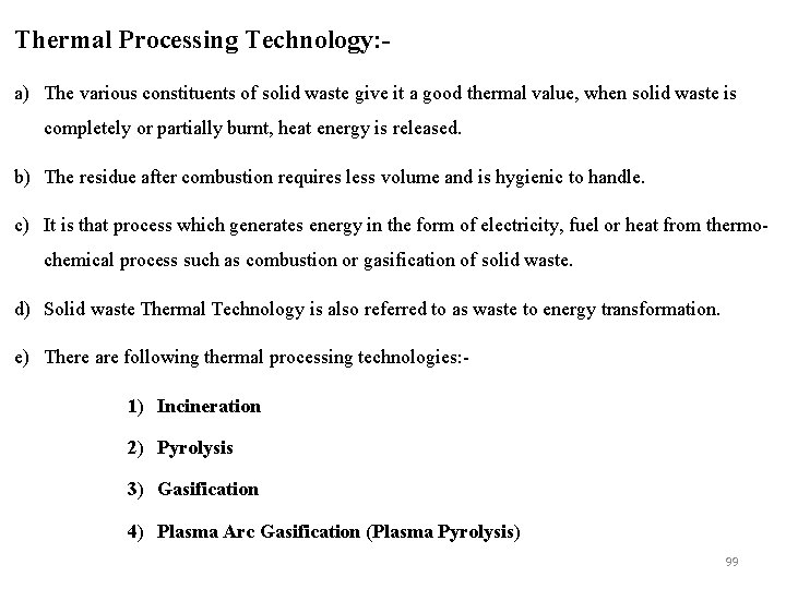 Thermal Processing Technology: a) The various constituents of solid waste give it a good