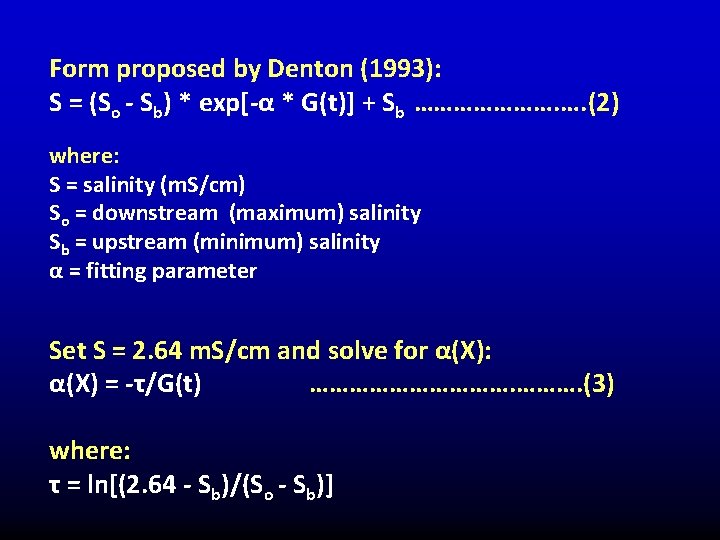 Form proposed by Denton (1993): S = (So - Sb) * exp[-α * G(t)]