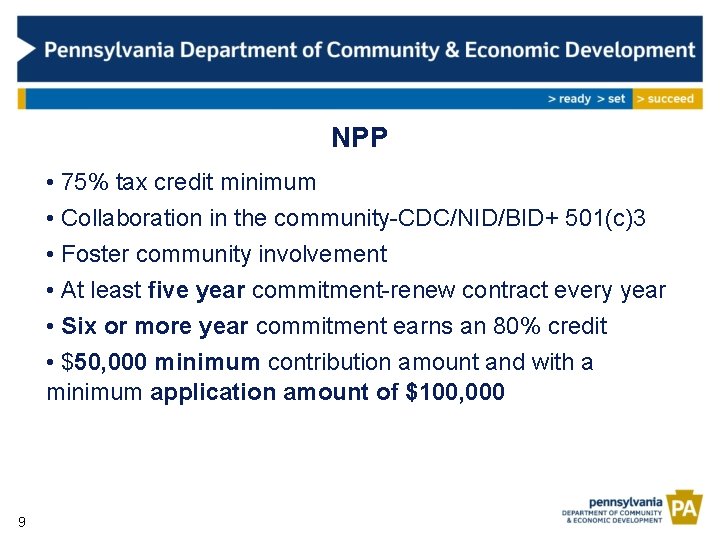 NPP • 75% tax credit minimum • Collaboration in the community-CDC/NID/BID+ 501(c)3 • Foster
