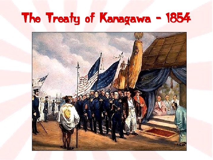 The Treaty of Kanagawa - 1854 