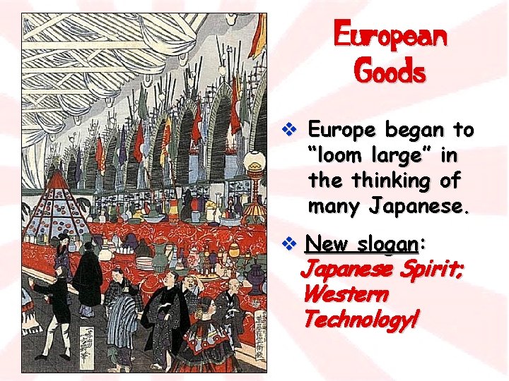 European Goods v Europe began to “loom large” in the thinking of many Japanese.