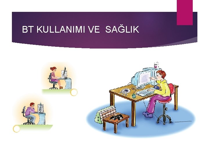 BT KULLANIMI VE SAĞLIK 