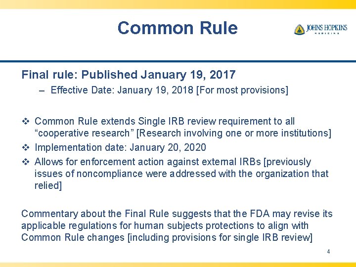 Common Rule Final rule: Published January 19, 2017 – Effective Date: January 19, 2018