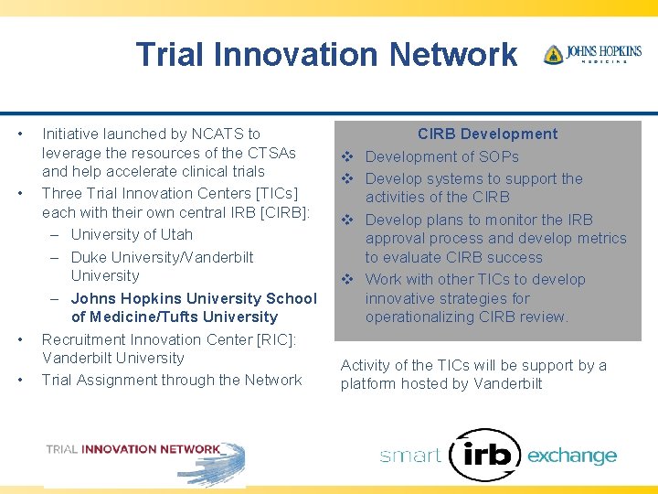 Trial Innovation Network • • Initiative launched by NCATS to leverage the resources of