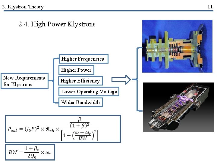 2. Klystron Theory 11 2. 4. High Power Klystrons Higher Frequencies Higher Power New