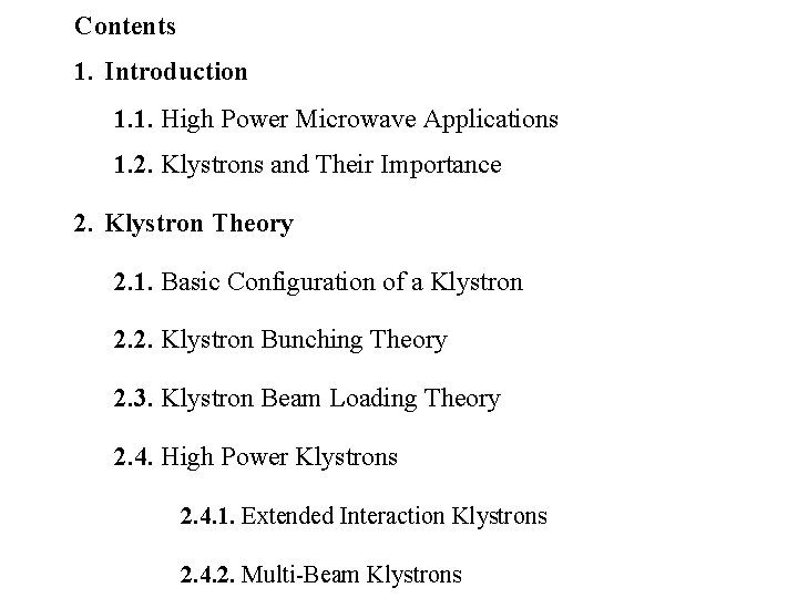 Contents 1. Introduction 1. 1. High Power Microwave Applications 1. 2. Klystrons and Their