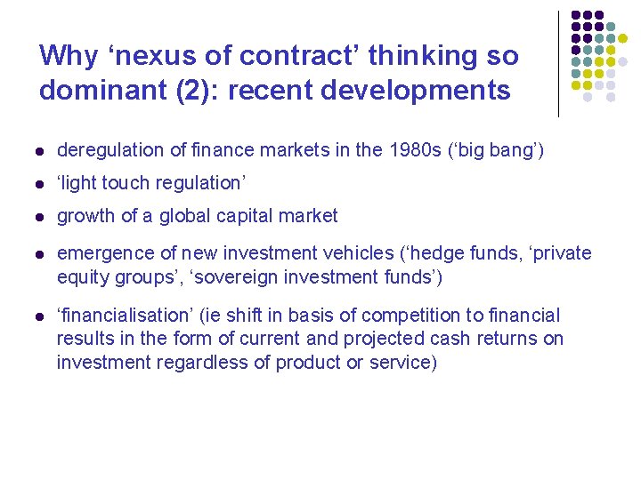 Why ‘nexus of contract’ thinking so dominant (2): recent developments deregulation of finance markets