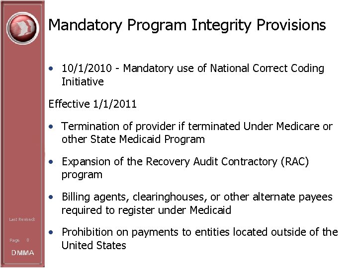 Mandatory Program Integrity Provisions • 10/1/2010 - Mandatory use of National Correct Coding Initiative