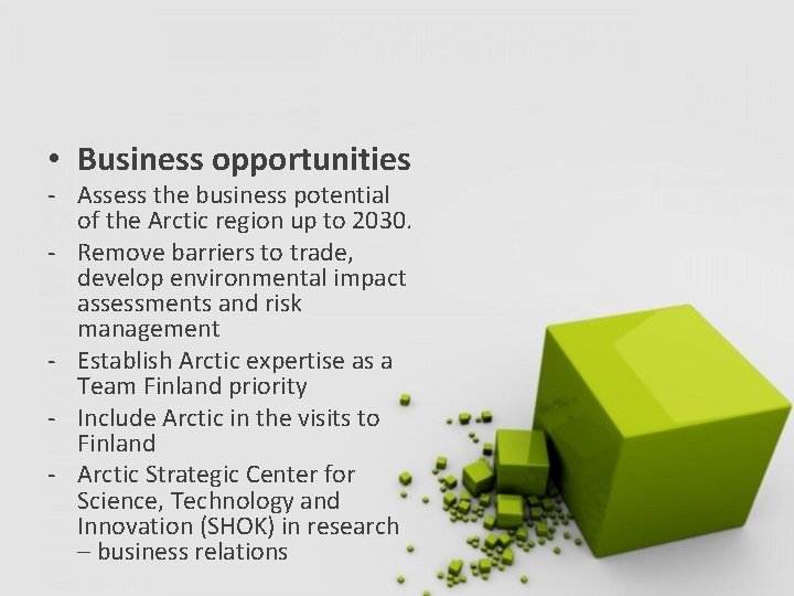  • Business opportunities - Assess the business potential of the Arctic region up