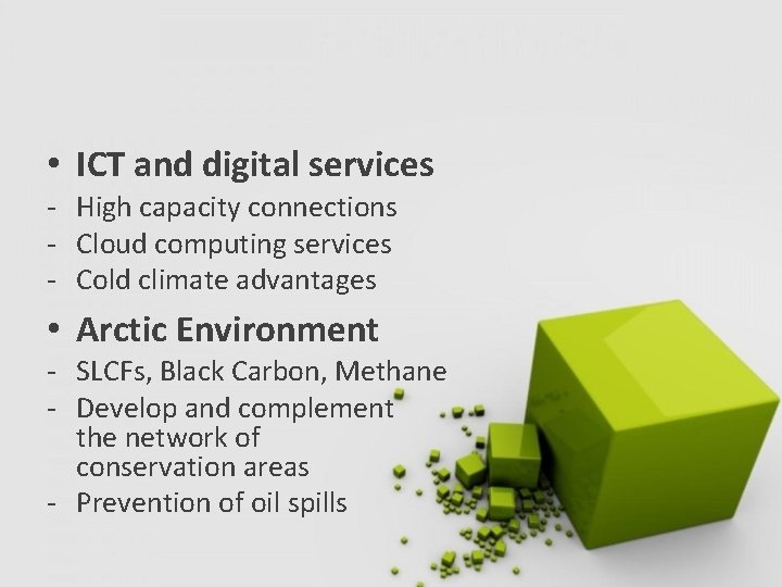 • ICT and digital services - High capacity connections - Cloud computing services