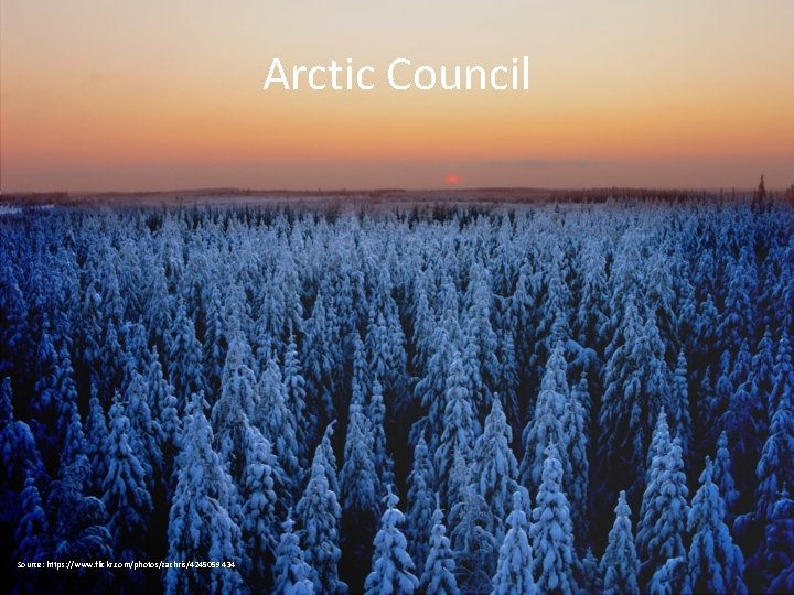 Arctic Council Source: https: //www. flickr. com/photos/zachris/4245059434 