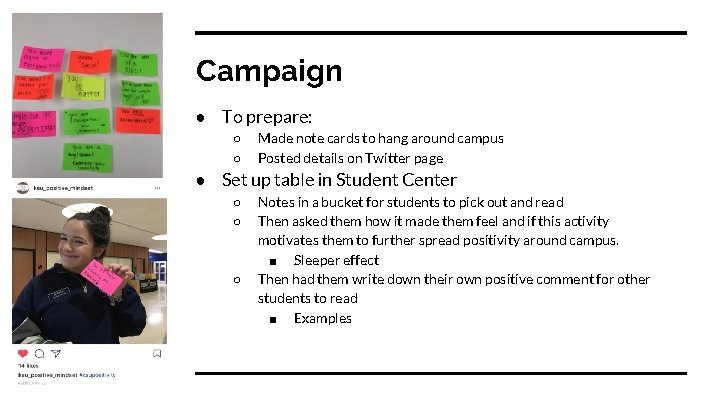 Campaign ● To prepare: ○ ○ Made note cards to hang around campus Posted