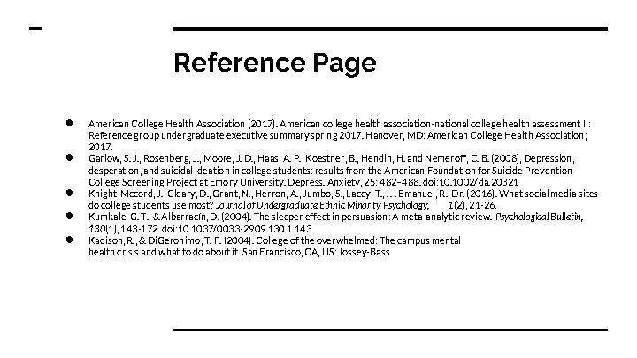 Reference Page ● ● ● American College Health Association (2017). American college health association-national