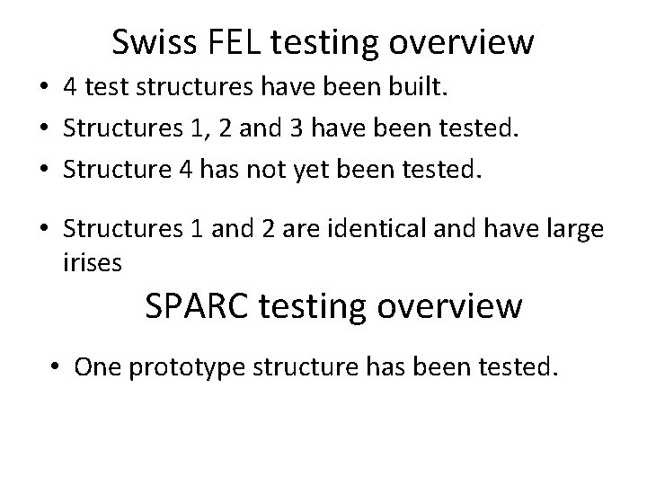 Swiss FEL testing overview • 4 test structures have been built. • Structures 1,